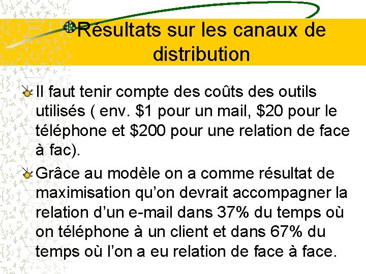 Résultats sur les canaux de distribution Il faut tenir compte des coûts des outils