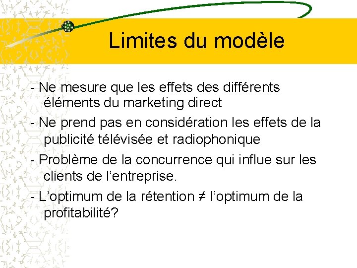 Limites du modèle - Ne mesure que les effets des différents éléments du marketing