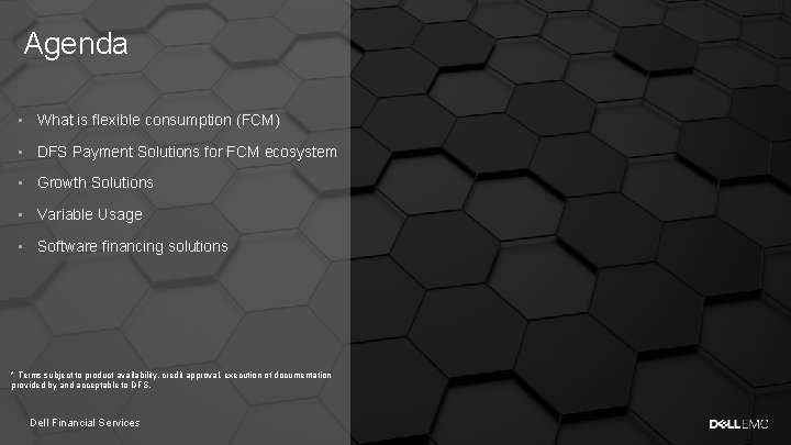 Agenda • What is flexible consumption (FCM) • DFS Payment Solutions for FCM ecosystem