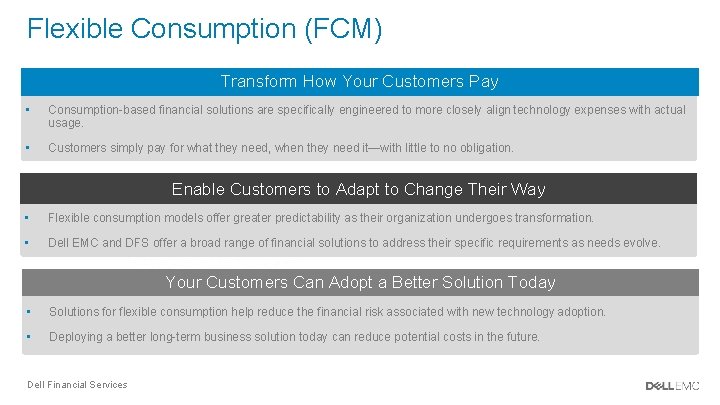 Flexible Consumption (FCM)Portfolio Transform How Your Customers Pay • Consumption-based financial solutions are specifically