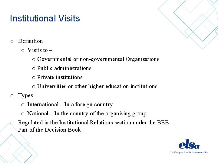 Institutional Visits o Definition o Visits to – o Governmental or non-governmental Organisations o