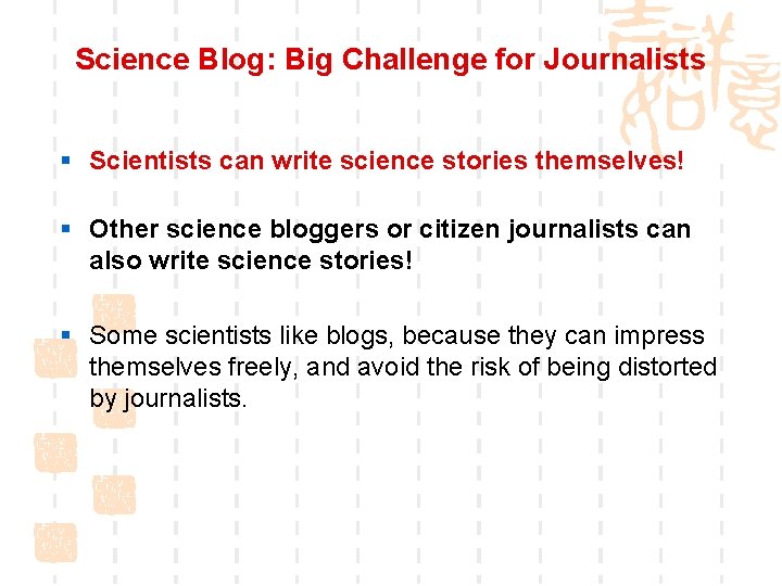 Science Blog: Big Challenge for Journalists § Scientists can write science stories themselves! §