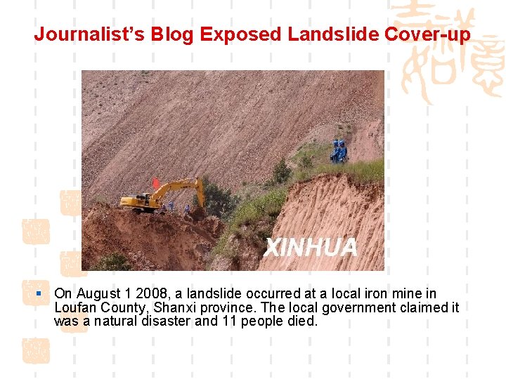 Journalist’s Blog Exposed Landslide Cover-up § On August 1 2008, a landslide occurred at