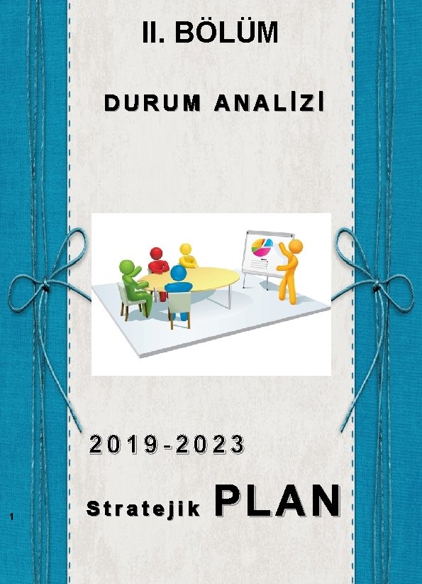 II. BÖLÜM DURUM ANALİZİ 2019 -2023 1 Stratejik PLAN 
