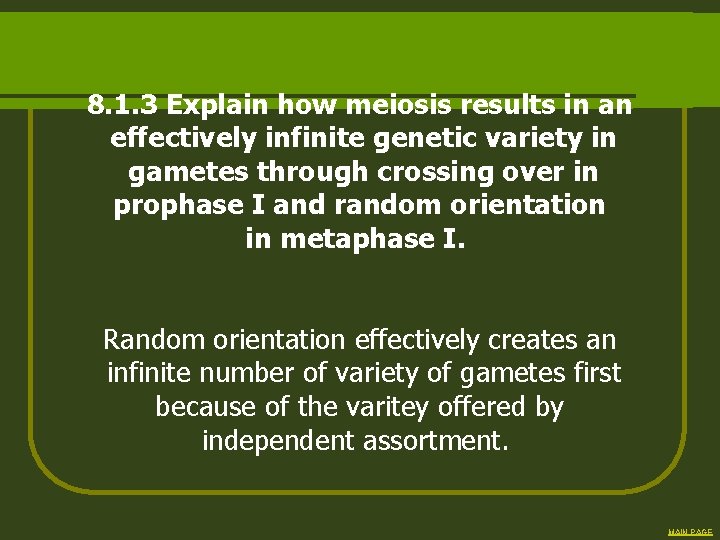 8. 1. 3 Explain how meiosis results in an effectively infinite genetic variety in