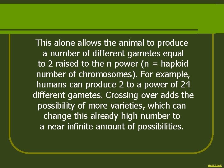 This alone allows the animal to produce a number of different gametes equal to