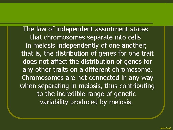 The law of independent assortment states that chromosomes separate into cells in meiosis independently