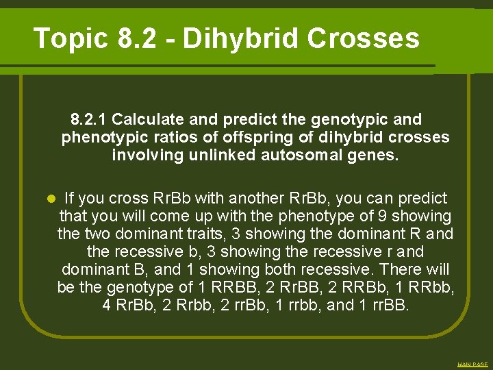 Topic 8. 2 - Dihybrid Crosses 8. 2. 1 Calculate and predict the genotypic