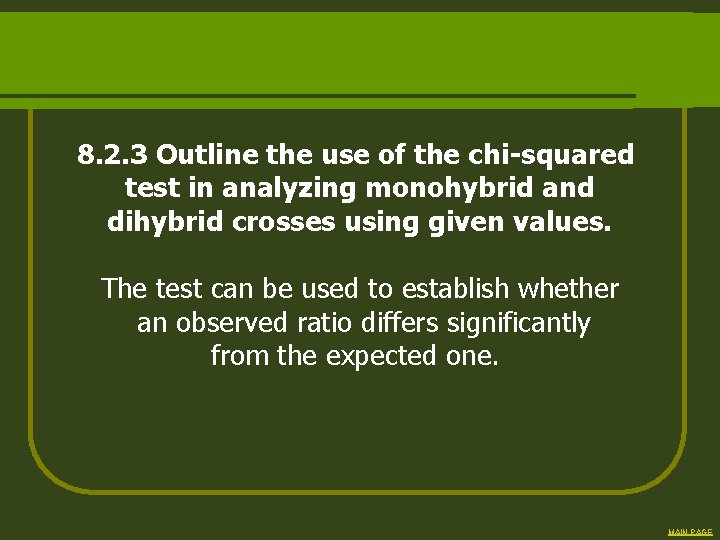 8. 2. 3 Outline the use of the chi-squared test in analyzing monohybrid and