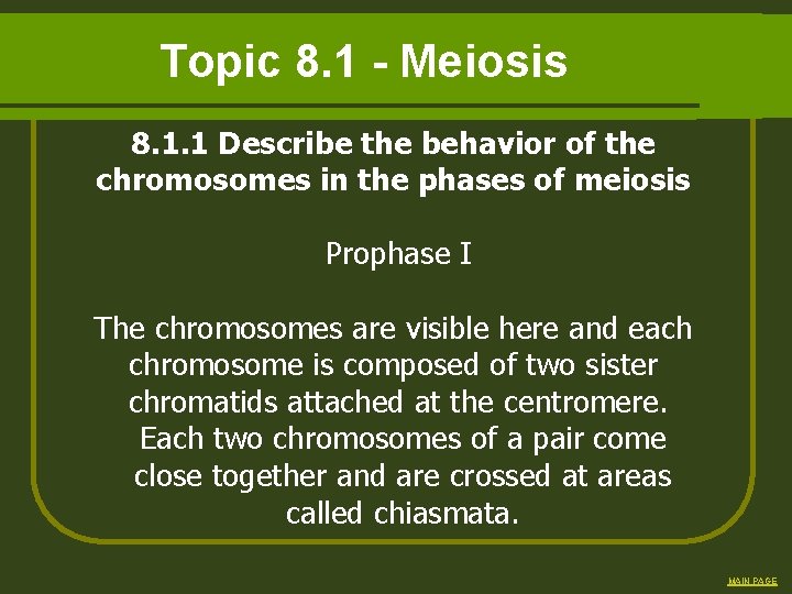Topic 8. 1 - Meiosis 8. 1. 1 Describe the behavior of the chromosomes