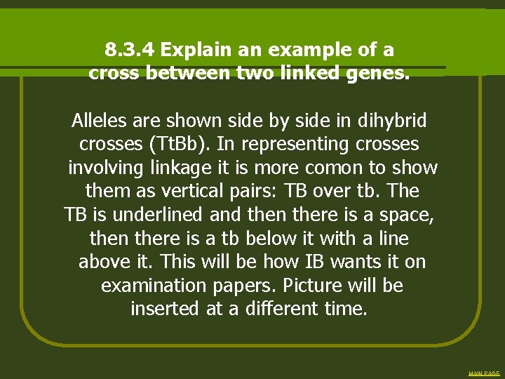 8. 3. 4 Explain an example of a cross between two linked genes. Alleles