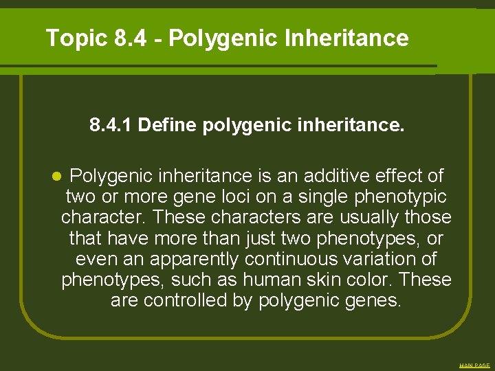 Topic 8. 4 - Polygenic Inheritance 8. 4. 1 Define polygenic inheritance. Polygenic inheritance