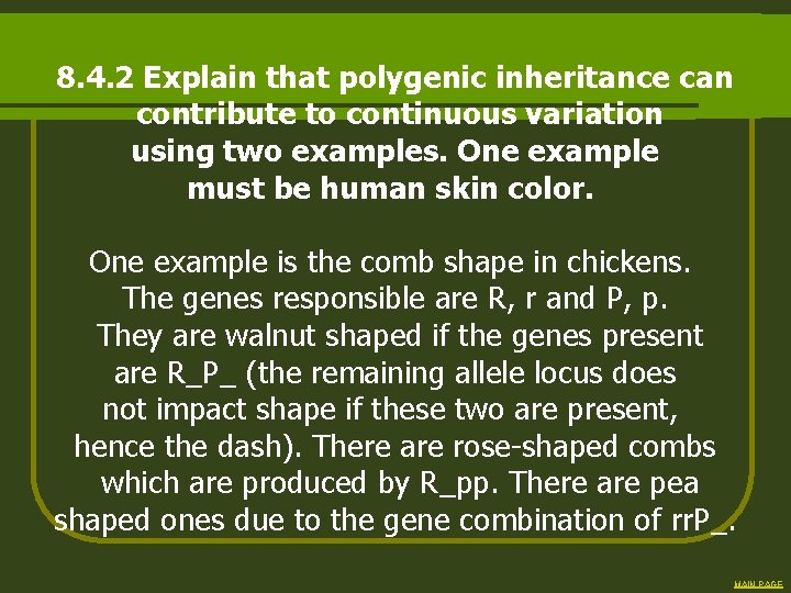 8. 4. 2 Explain that polygenic inheritance can contribute to continuous variation using two