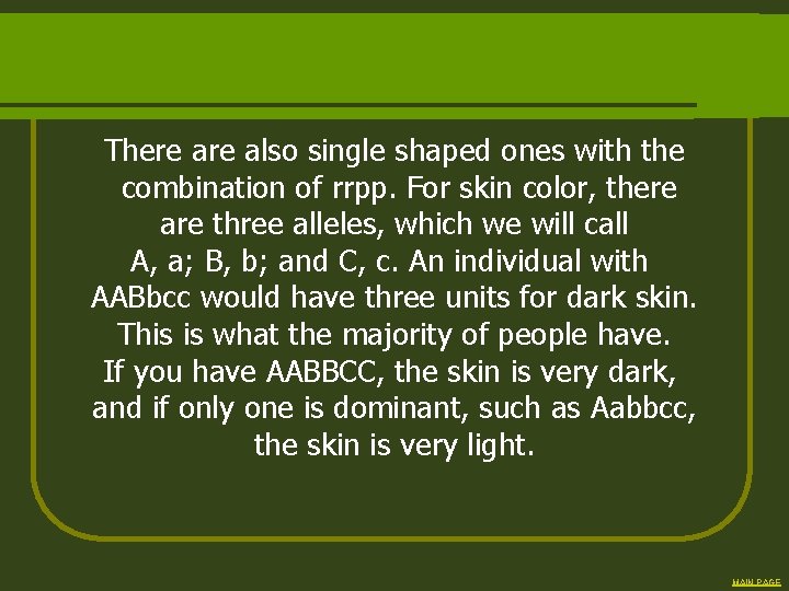 There also single shaped ones with the combination of rrpp. For skin color, there
