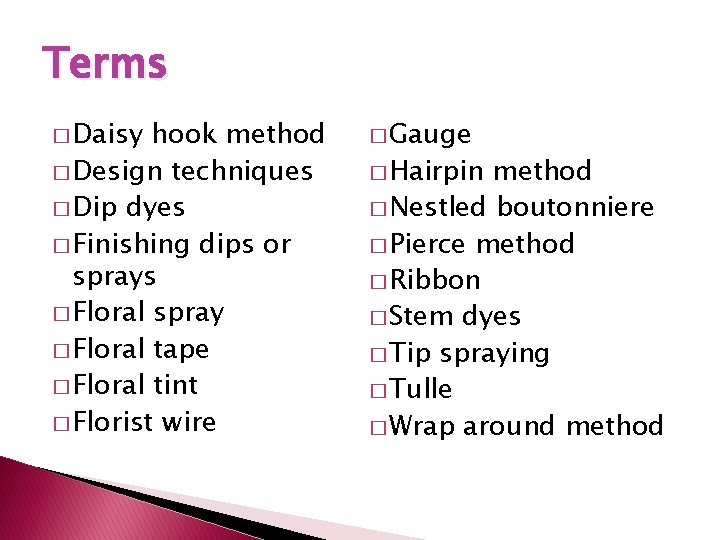 Terms � Daisy hook method � Design techniques � Dip dyes � Finishing dips