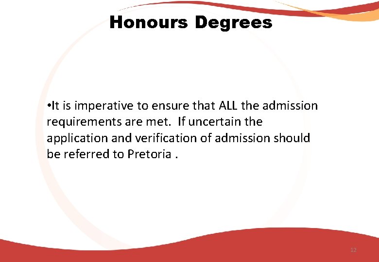 Honours Degrees • It is imperative to ensure that ALL the admission requirements are