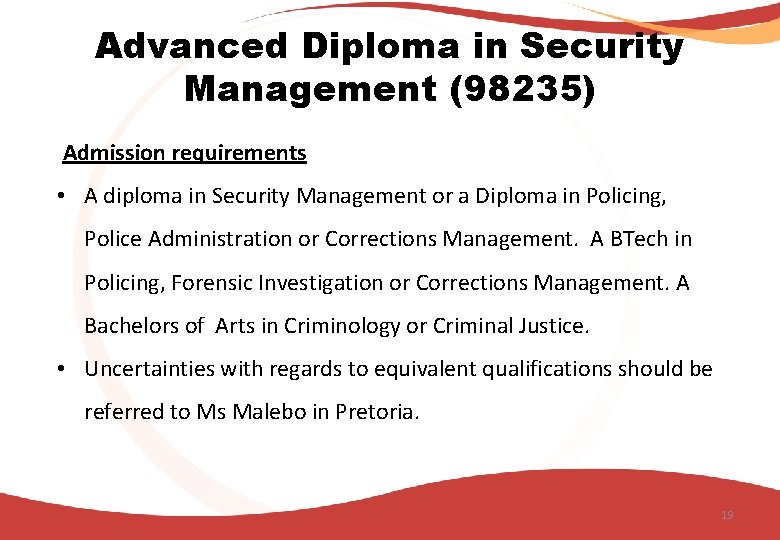 Advanced Diploma in Security Management (98235) Admission requirements • A diploma in Security Management