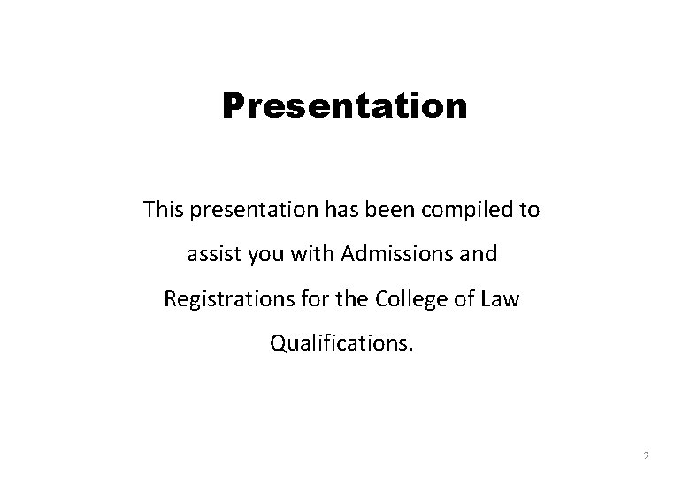 Presentation This presentation has been compiled to assist you with Admissions and Registrations for