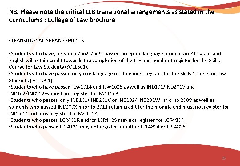 NB. Please note the critical LLB transitional arrangements as stated in the Curriculums :