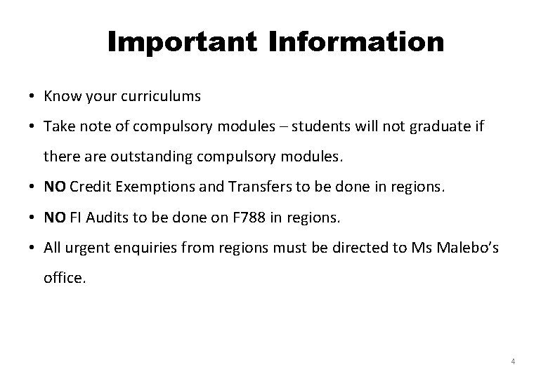 Important Information • Know your curriculums • Take note of compulsory modules – students