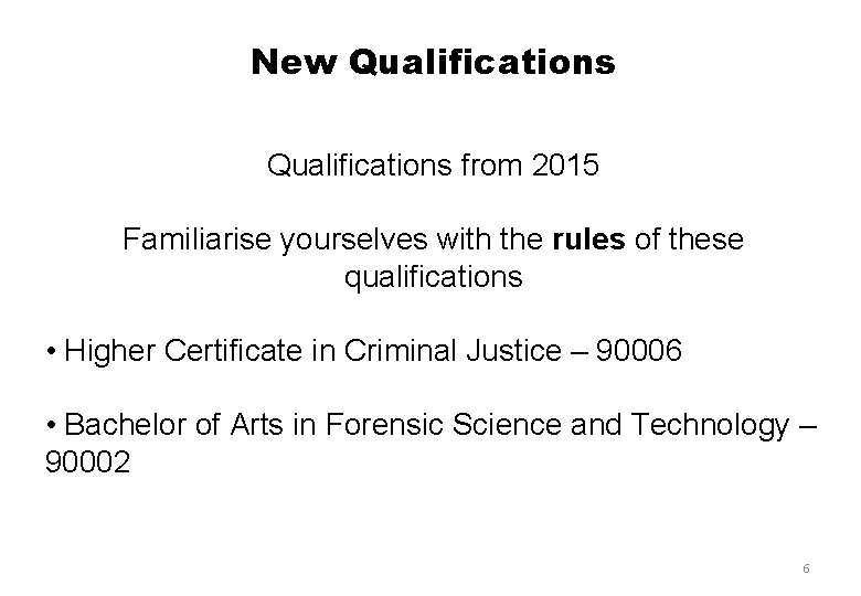 New Qualifications from 2015 Familiarise yourselves with the rules of these qualifications • Higher