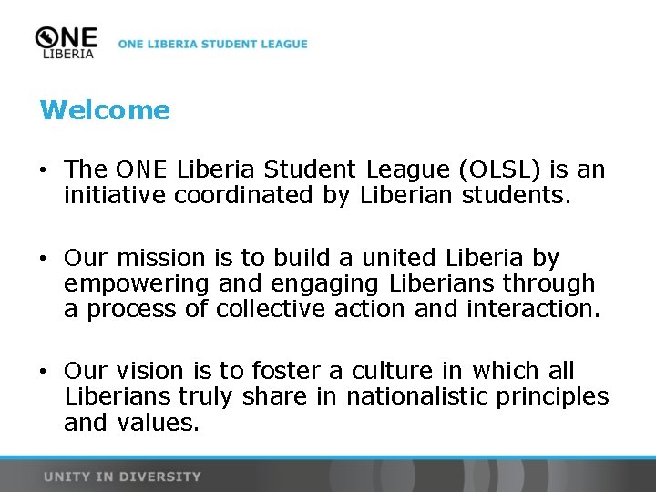 Welcome • The ONE Liberia Student League (OLSL) is an initiative coordinated by Liberian