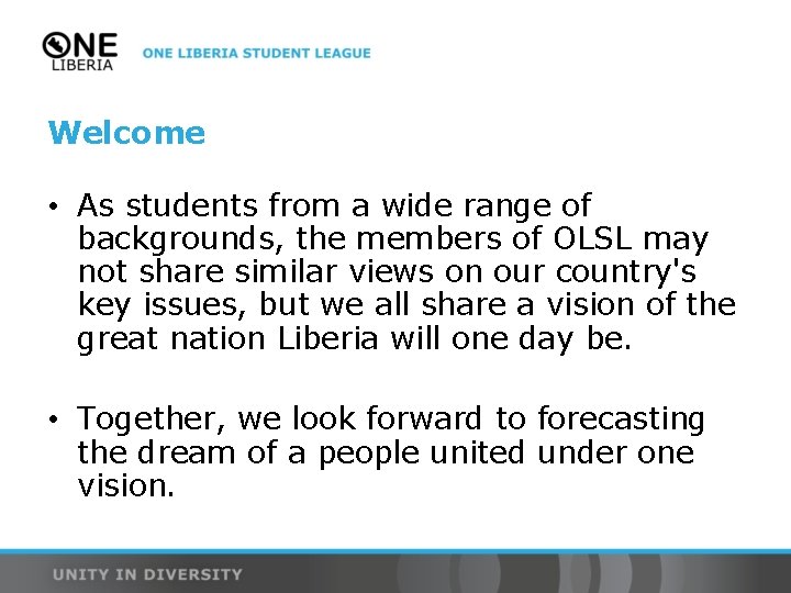 Welcome • As students from a wide range of backgrounds, the members of OLSL