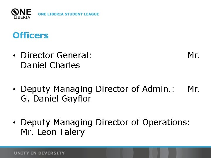 Officers • Director General: Daniel Charles Mr. • Deputy Managing Director of Admin. :