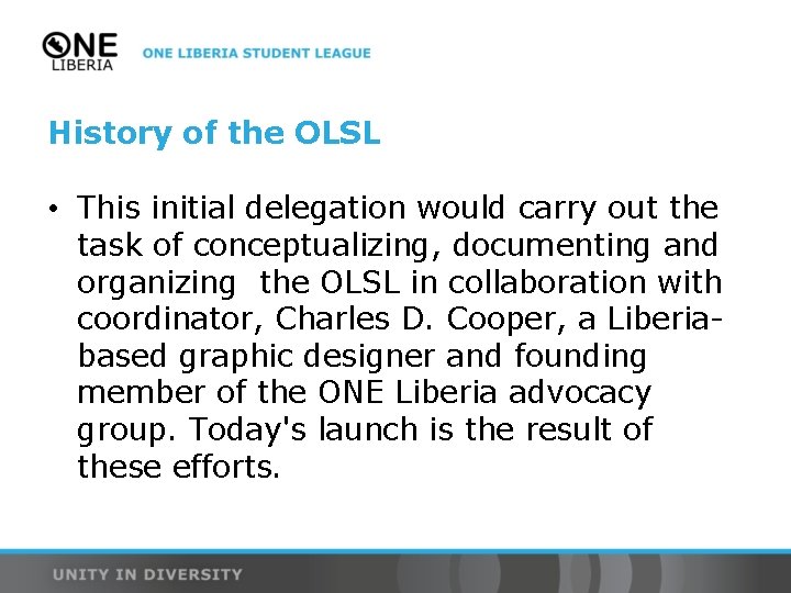 History of the OLSL • This initial delegation would carry out the task of