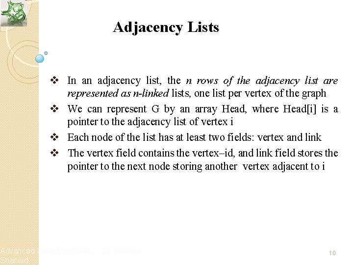 Adjacency Lists v In an adjacency list, the n rows of the adjacency list