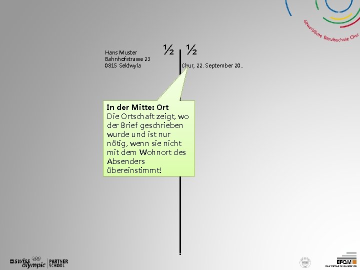 Hans Muster Bahnhofstrasse 23 0815 Seldwyla ½ ½ Chur, 22. September 20. . In