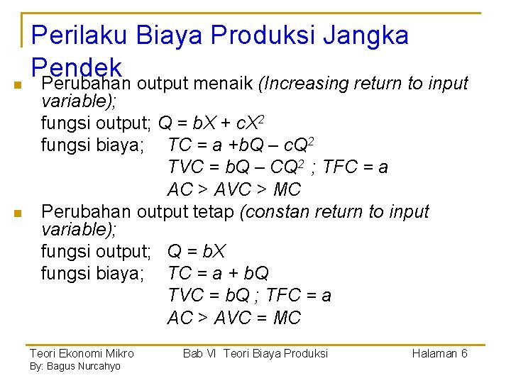 Perilaku Biaya Produksi Jangka Pendek n Perubahan output menaik (Increasing return to input n Perilaku Biaya Produksi Jangka Pendek n Perubahan output menaik (Increasing return to input n