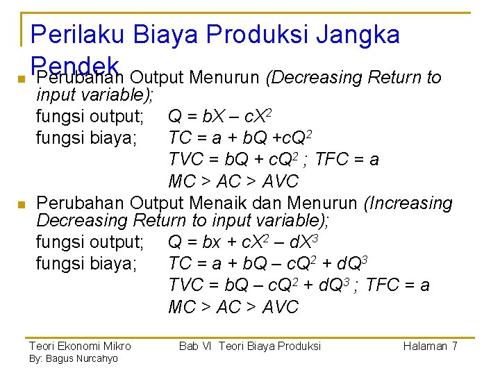 Perilaku Biaya Produksi Jangka Pendek n Perubahan Output Menurun (Decreasing Return to n input Perilaku Biaya Produksi Jangka Pendek n Perubahan Output Menurun (Decreasing Return to n input