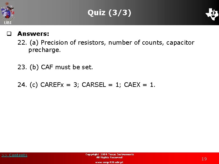 Quiz (3/3) UBI q Answers: 22. (a) Precision of resistors, number of counts, capacitor