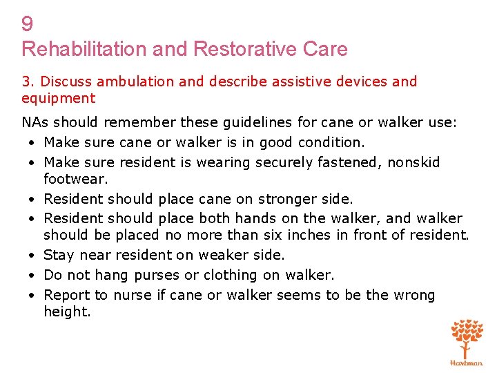 9 Rehabilitation and Restorative Care 3. Discuss ambulation and describe assistive devices and equipment