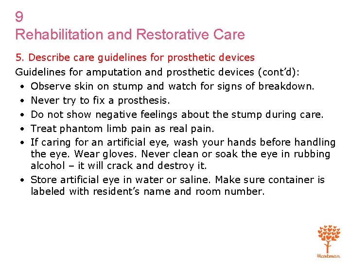 9 Rehabilitation and Restorative Care 5. Describe care guidelines for prosthetic devices Guidelines for
