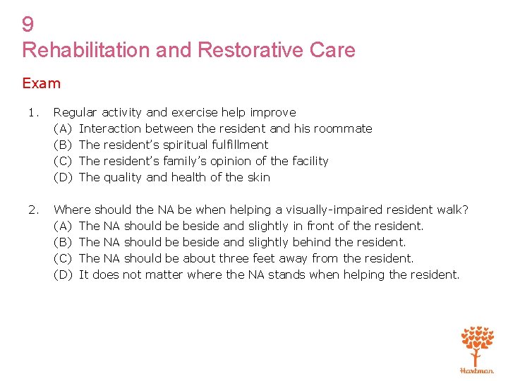 9 Rehabilitation and Restorative Care Exam 1. Regular activity and exercise help improve (A)