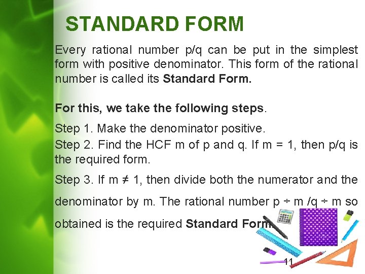 STANDARD FORM Every rational number p/q can be put in the simplest form with