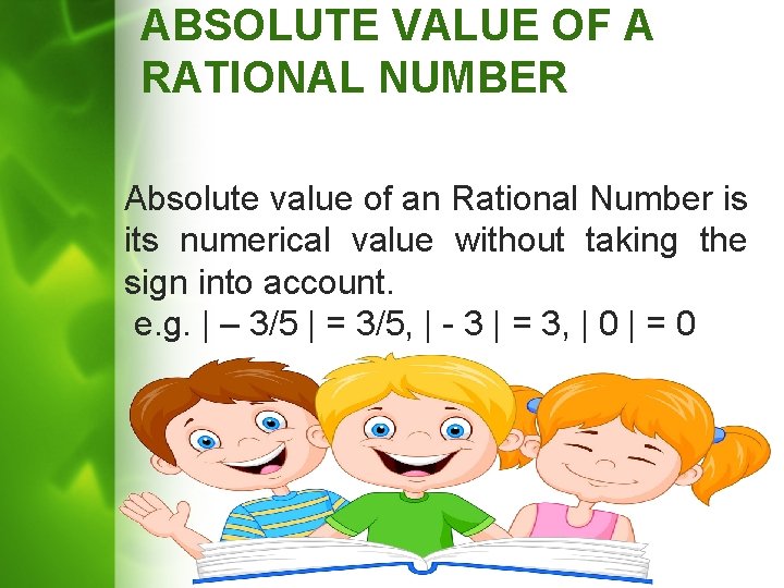 ABSOLUTE VALUE OF A RATIONAL NUMBER Absolute value of an Rational Number is its