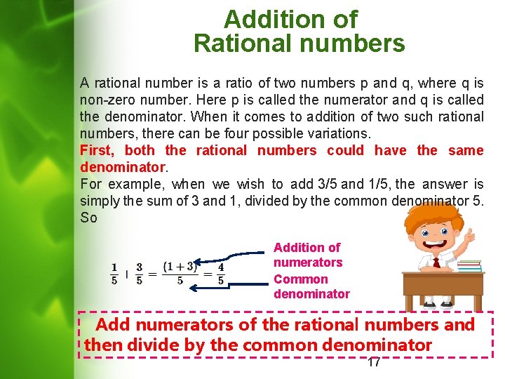 Addition of Rational numbers A rational number is a ratio of two numbers p