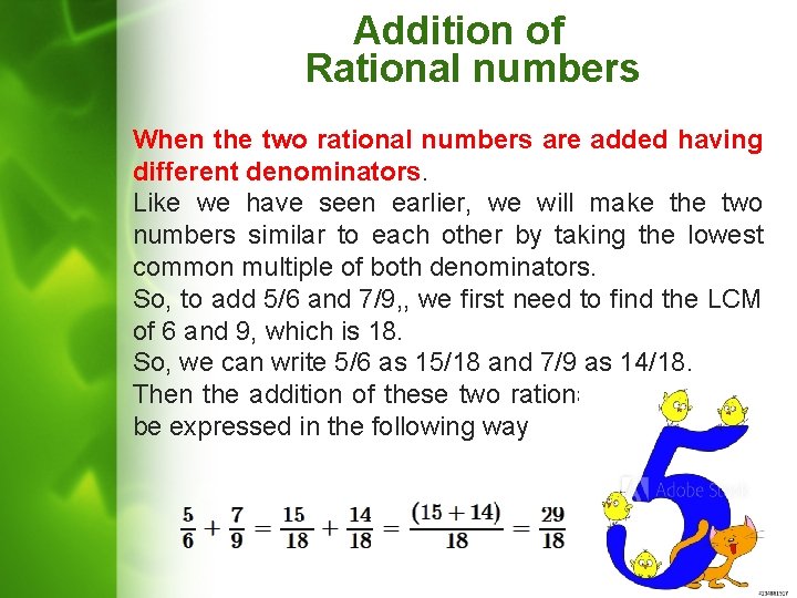 Addition of Rational numbers When the two rational numbers are added having different denominators.