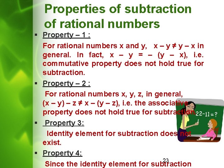Properties of subtraction of rational numbers § Property – 1 : For rational numbers