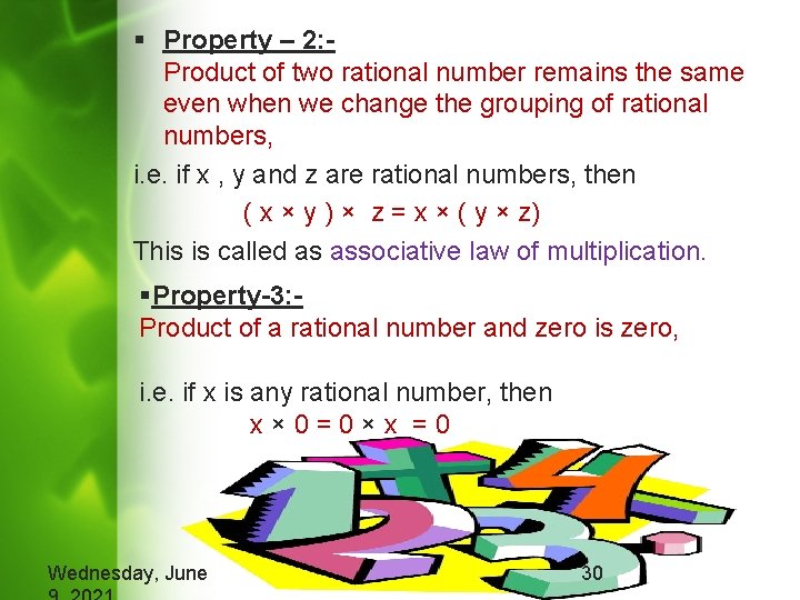 § Property – 2: Product of two rational number remains the same even when