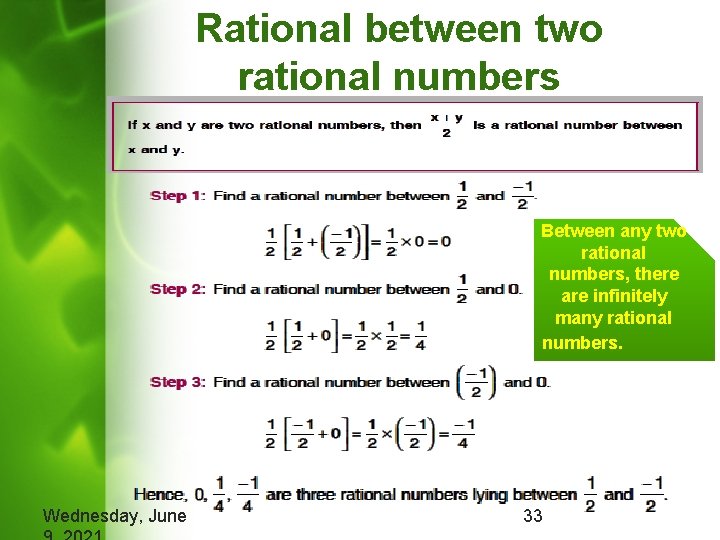 Rational between two rational numbers Between any two rational numbers, there are infinitely many