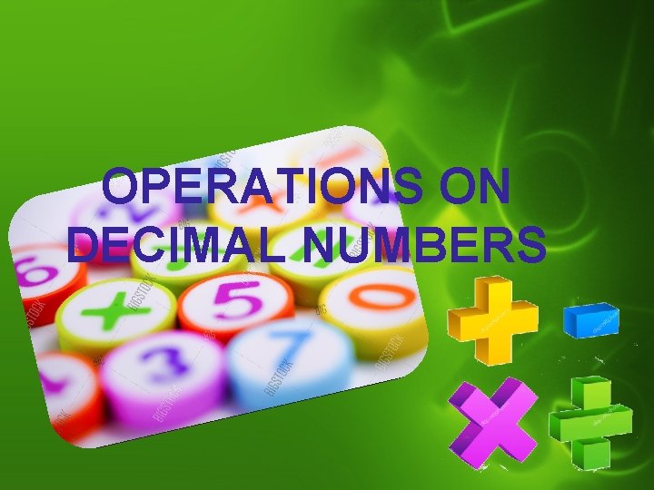 OPERATIONS ON DECIMAL NUMBERS 