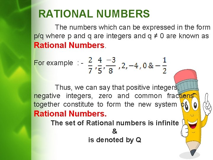 RATIONAL NUMBERS The numbers which can be expressed in the form p/q where p