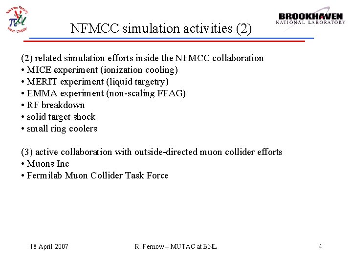 NFMCC simulation activities (2) related simulation efforts inside the NFMCC collaboration • MICE experiment