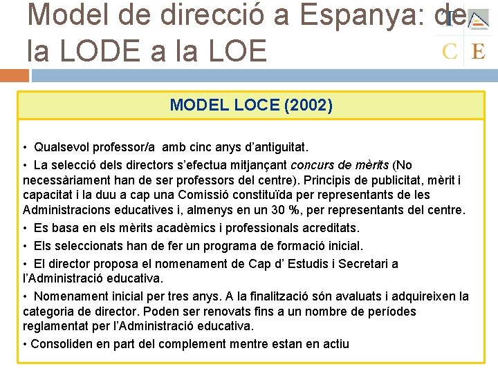 Model de direcció a Espanya: de la LODE a la LOE MODEL LOCE (2002)