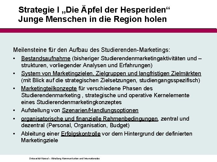 Strategie I „Die Äpfel der Hesperiden“ Junge Menschen in die Region holen Meilensteine für