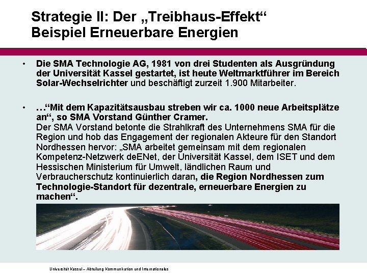 Strategie II: Der „Treibhaus-Effekt“ Beispiel Erneuerbare Energien • Die SMA Technologie AG, 1981 von